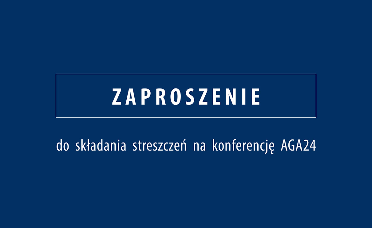 Przyjmowanie streszczeń artykułów na konferencję AGA24